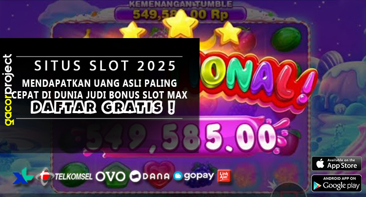 Mendapatkan Uang Asli Paling Cepat di Dunia Judi Bonus Slot Max